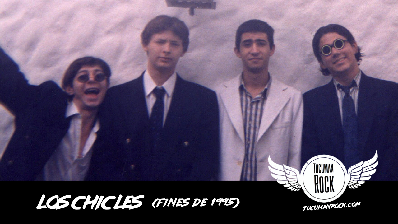 Los Chicles - Fines de 1995 - TucumanRock