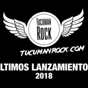 TucumanRock - Últimos Lanzamientos 2018