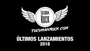 TucumanRock - Últimos Lanzamientos 2018